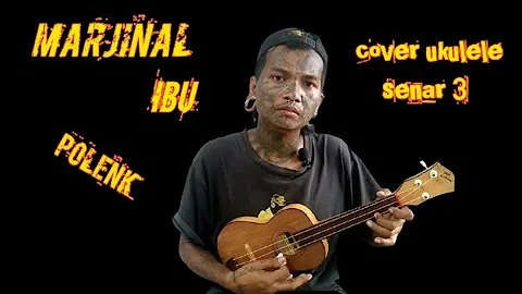 MARJINAL II IBU (COVER POLENK UKULELE SENAR3)