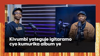 Kivumbi King yiyiziye|| Akomoje kuri album ye n'Abajyanama be bo muri Nigeria|| Iby'igitaramo cye🔥