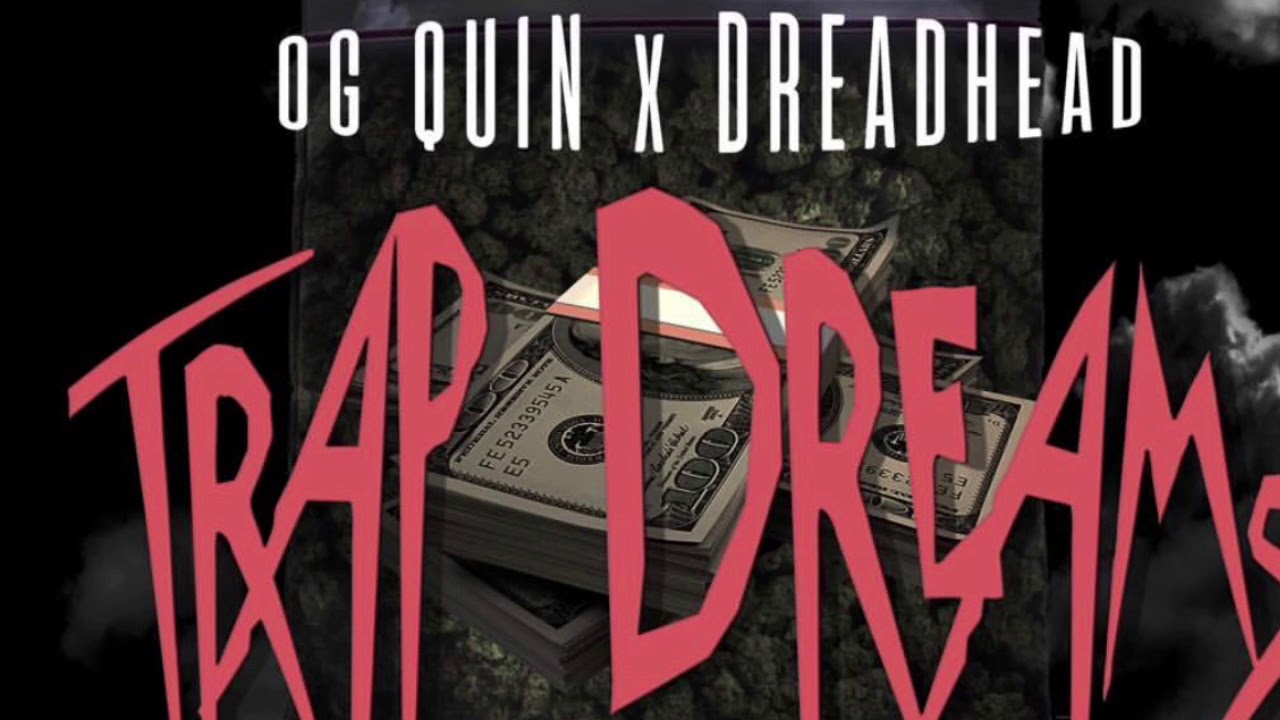 DSCB OG Quin x Dreadhead DSCB- Trap Dreams (prod by. Bruh n Laws)