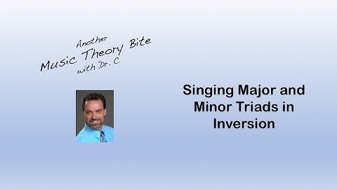 Singing Major and Minor Triads in Inversion