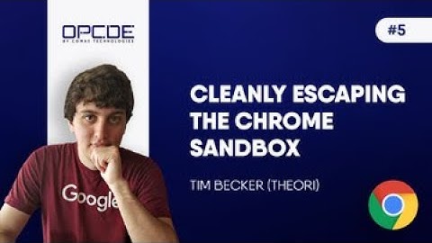 VOPCDE #5 - Cleanly Escaping the Chrome Sandbox (Tim Becker)