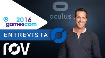 Oculus - Gamescom 2016: ENTREVISTA a Jason Rubin