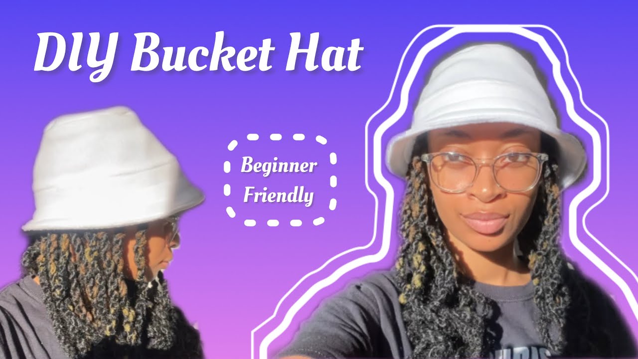 DIY Bucket Hat Tutorial || Beginner Friendly - YouTube