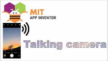 How to create talking camera in mit app inventor