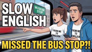 🎧 Missed the Bus Stop – Learn English Through Story (A2 Listening Practice) | Slow English