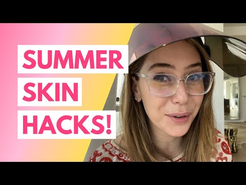 8 Summer Skin Hacks for Face & Body!  | Dr. Shereene Idriss