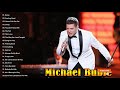 Michael Buble Greatest Hits Full Album - The Best Of Michael Buble 2021