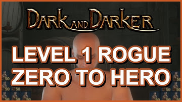 LEVEL 1 ROGUE ZERO TO HERO SOLO - Dark and Darker