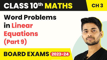 Class 10 Maths Chapter 3 | Word Problems in Linear Equations (Part 9) (2022-23)