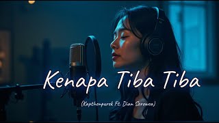 Download Lagu Kenapa Tiba Tiba - Cover (Kapthenpurek Ft. Dian Sorowea) MP3