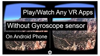 How to - Play\Watch VR apps Without Gyroscope Sensor On Adroid Phone ! screenshot 5