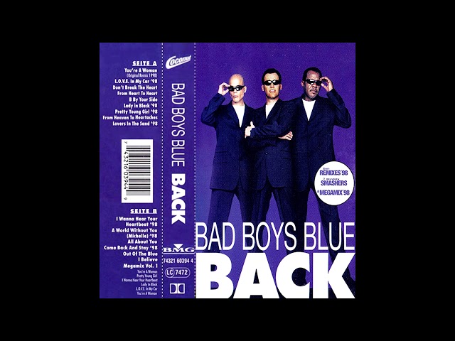 Bad Boys Blue - Bad Boys Blue  I Wanna Hear Your Heartbeat'98