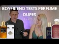 Boyfriend Tests Popular Perfume Dupes | Part 2
