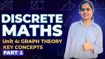 Graph Theory Part 1 | Discrete Mathematics Unit 4 | Key Concepts for Exams