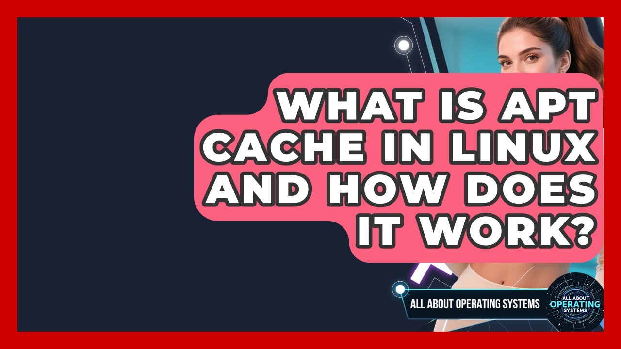 what-is-apt-cache-in-linux-and-how-does-it-work-all-about-operating