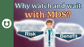 What is watch and wait? Why would I wait to treat my MDS? #MDS