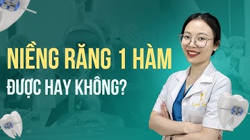 BS Hồng: Niềng Răng 1 Hàm Có Được Không? Giải Đáp Chi Tiết