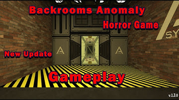 Backrooms Anomaly Horror game | New Update | Full Gameplay | Android , iOS | Walkthrough