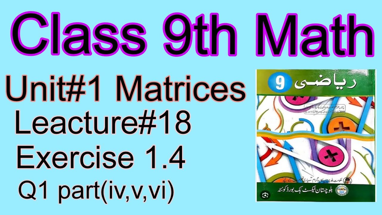 9th Class Math Unit 1 Matrices Lecture 18 Exercise1 4 Q1 Part iv v vi 9th-class-math-unit-1-matrices-lecture-18-exercise1-4-q1-part-iv-v-vi