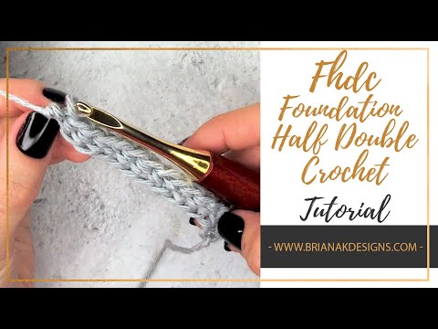 How To Foundation Half Double Crochet (Fhdc)