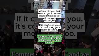 Think about the last time you read your own cancellation policy all the way through. If you felt con