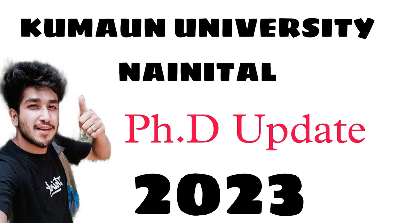 PhD Update KUMAUN UNIVERSITY Nainital Uttarakhand 2023