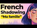 Learn to Speak About Your Family in French | Shadowing French Speaking Practice