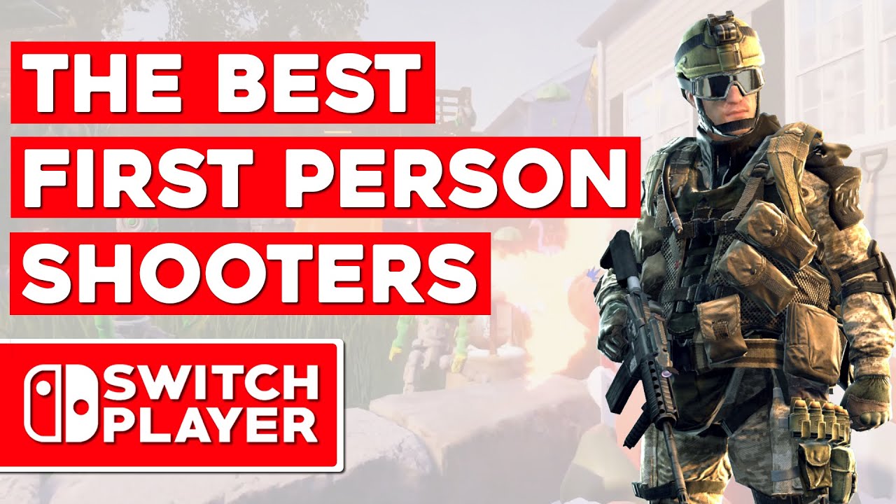 The Best First Person Shooters on Nintendo Switch.