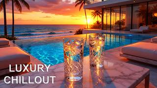 Luxury Sunset Chill Lounge | High-End Lifestyle Soundtrack for Golden Hour Escape