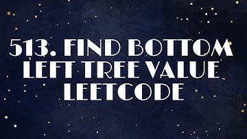 513  Find Bottom Left Tree Value LEETCODE | Thought Process | Hint | DFS | Python3
