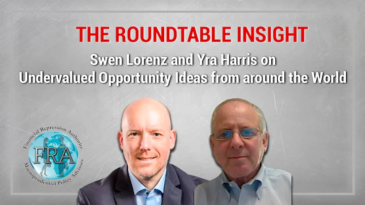 The Roundtable Insight - Swen Lorenz & Yra Harris on Undervalued Opportunity Ideas around the World