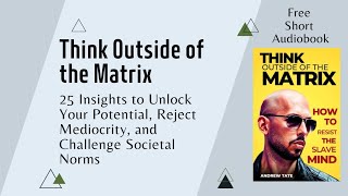 Andrew Tate's 'Think Outside of the Matrix' Book Summary | How to Escape the Matrix of Society