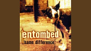 Vignette de la vidéo "Entombed - Same Difference"