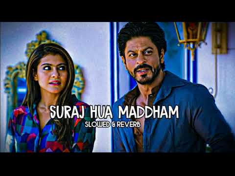 Suraj Hua Maddham| Kabhi Khushi Kabhi Gham| (Slowed \u0026 Reverb ) Lofi