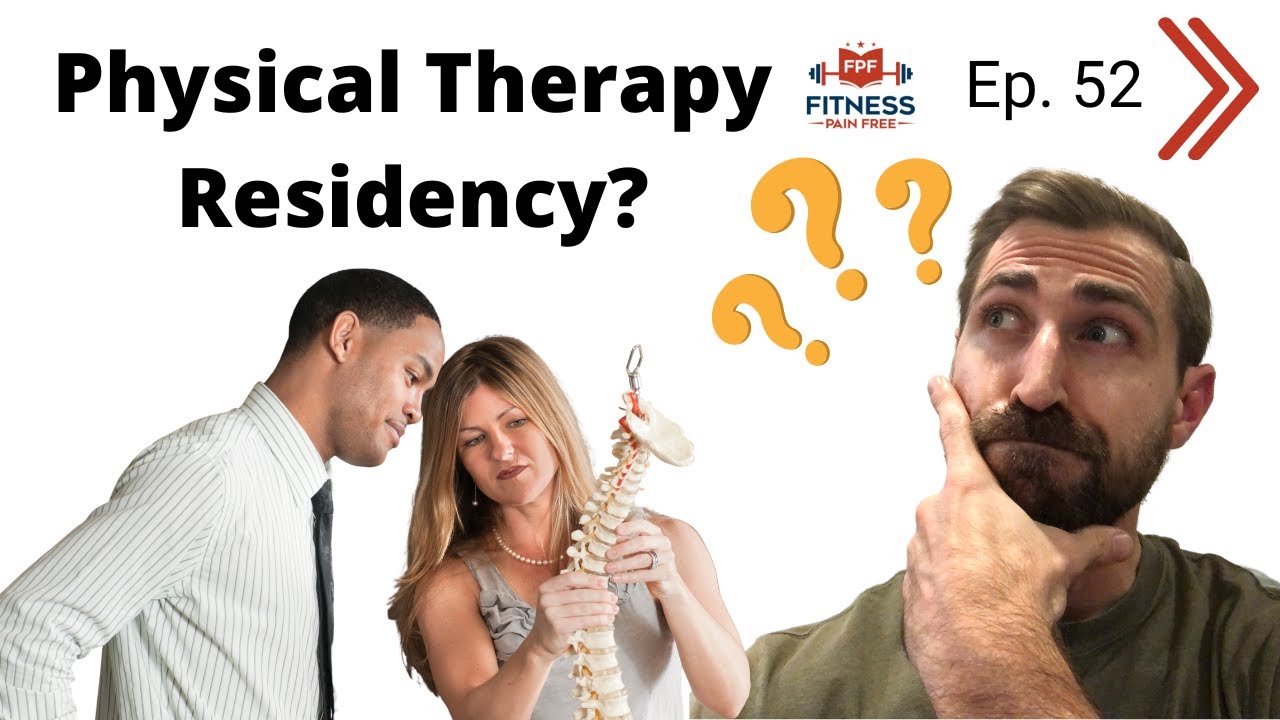 Should You Do A Physical Therapy Residency FPF Show E 53 YouTube should-you-do-a-physical-therapy-residency-fpf-show-e-53-youtube