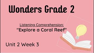 Wonders Grade 2 Unit 2 Week 3 Listening Comprehension: "Explore the Coral Reef"