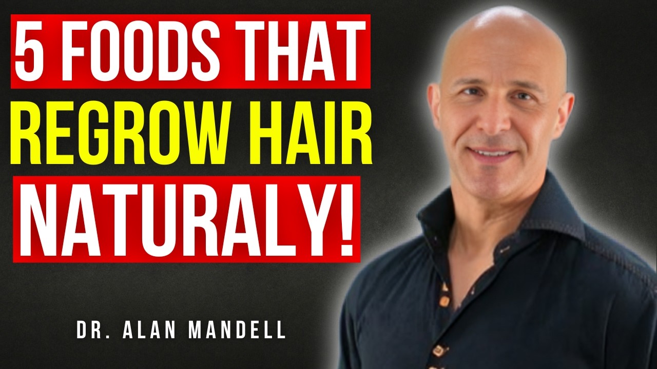 5 Foods That Help Your Hair Grow Thicker After 60 – Natural, Proven! | Dr. Alan Mandell