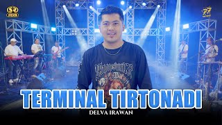 DELVA IRAWAN - TERMINAL TIRTONADI Feat. OM SERA