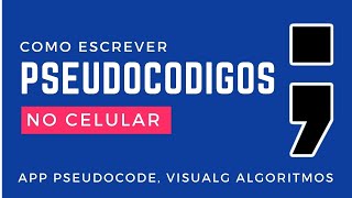 PSEUDOCODIGO NO CELULAR - COMO INSTALAR VISUALG NO CELULAR