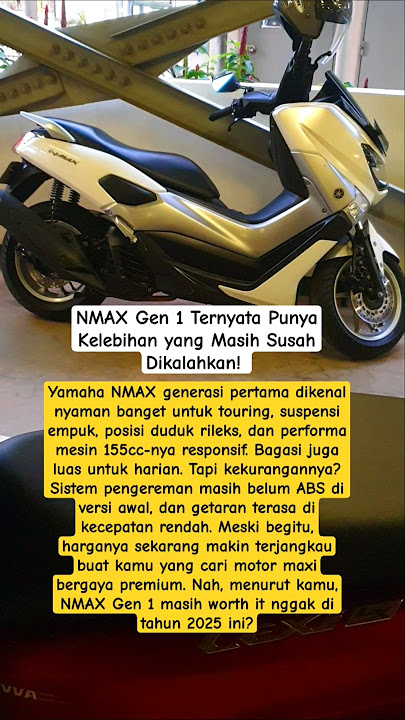 Yamaha NMAX Gen 1: Maxi Skutik Legendaris, Tapi Masih Layak di 2025 #nmax