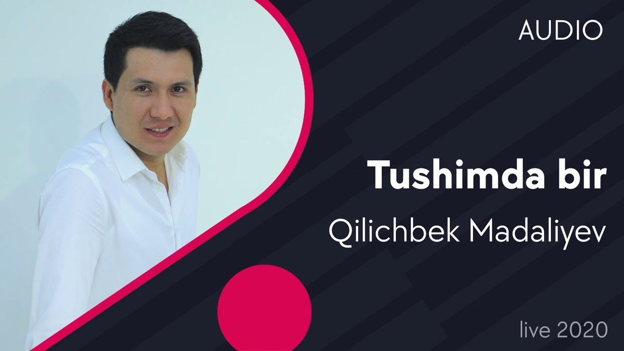 Qilichbek Madaliyev - Tushimda bir (live) (2020)