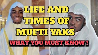 LIFE AND TIMES OF MUFTI YAKS @muftiyaks