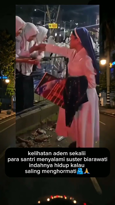 Sangat adem..terlihat para santri menyalami seorang suster biarawati🤗😇 #toleransiagama #shortvideo