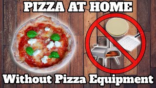 How to make NEAPOLITAN PIZZA at Home without Pizza Equipment