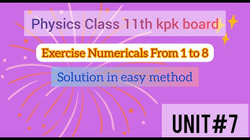 Physics class 11th Chapter 7 Exercise numerical By edu academy• 11th Unit 7 Numerical solution