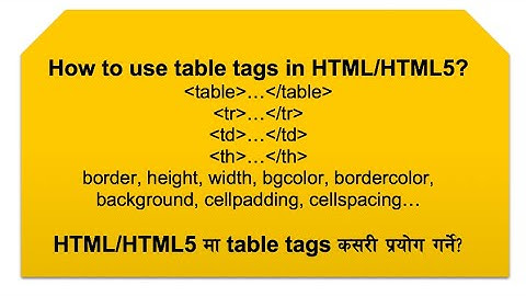 How to use HTML table tags? HTML5 Nepali