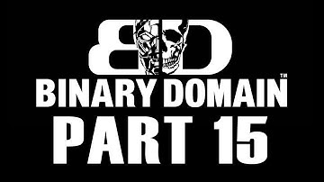 Binary Domain Playthrough Part 15 Find The Elevator To The Upper City