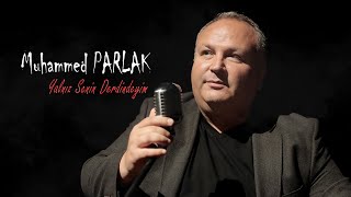 Muhammed Parlak - Yalnız Senin Derdindeyim -  Resimi