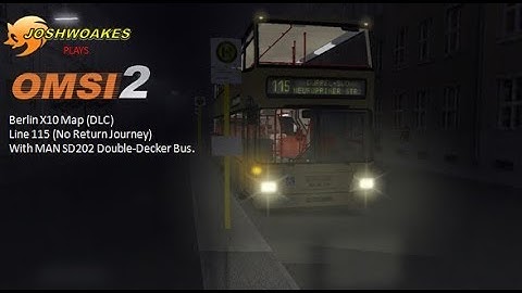 Joshwoakes Plays: OMSI 2 (The Bus Simulator) - Berlin X10 Map (DLC) - Line 115
