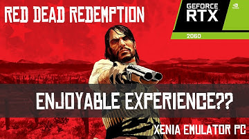 Red Dead Redemption - XBOX 360 Emulator Xenia - Gameplay Test | RTX 2060
